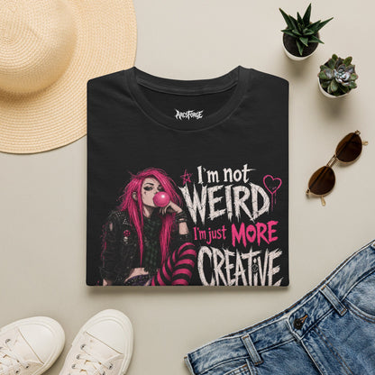 I'm Not Weird, I'm Just More Creative