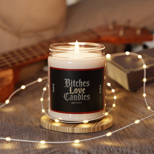 Bitches Love Candles - 9oz - Non Toxic - Eco Friendly